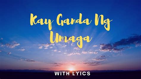 Kay ganda ng umaga lyrics
